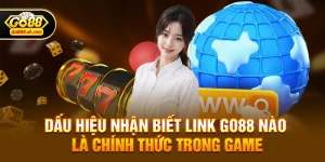 Link go88 nào là chính thức – Cách nhận diện chuẩn xác trong thế giới game online