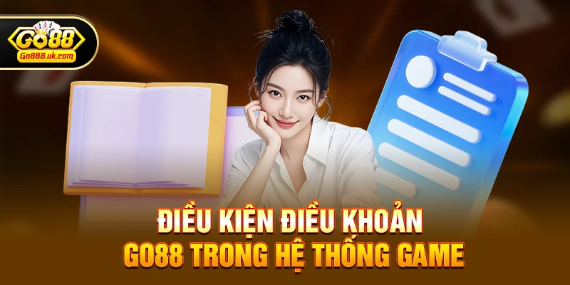 Điều kiện điều khoản go88 trong hệ thống game
