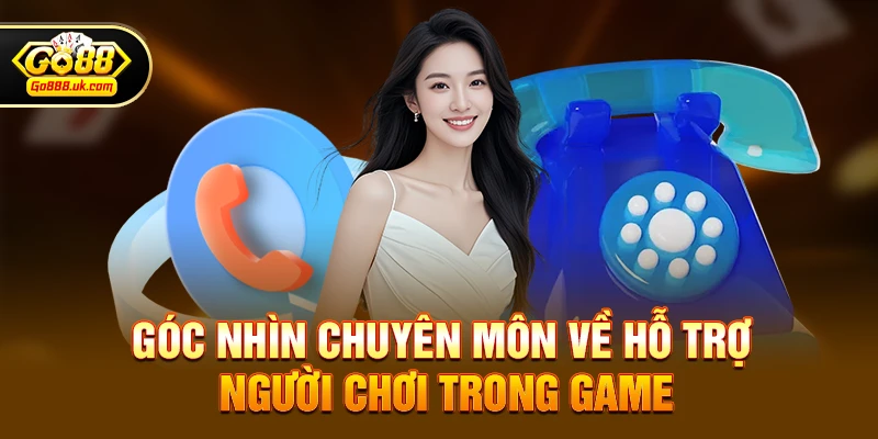 Go88 có hỗ trợ người chơi 24/7 không – Phân tích hệ thống hỗ trợ trong môi trường game trực tuyến 4 Góc nhìn chuyên môn về hỗ trợ người chơi trong game