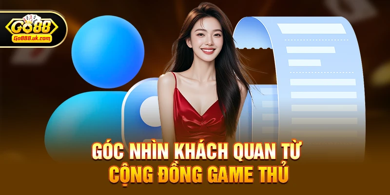 Go88 có phải trang giả mạo nhiều không – Thực trạng, số liệu và góc nhìn game thủ 4 Góc nhìn khách quan từ cộng đồng game thủ