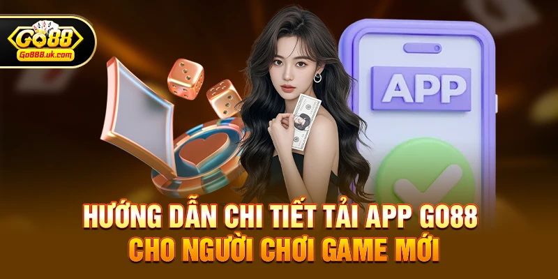Tải App go88 2 Hướng dẫn chi tiết Tải App go88 cho người chơi game mới