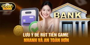 Go88 rút tiền có nhanh không – Đánh giá tốc độ thanh toán trong thế giới game đổi thưởng