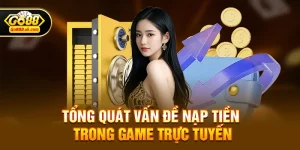 Go88 nạp tiền có lỗi không – Phân tích thực tế, số liệu và trải nghiệm game